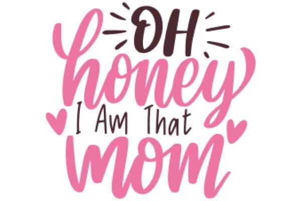 Oh Honey, I Am That Mom: A Heartfelt Affirmation