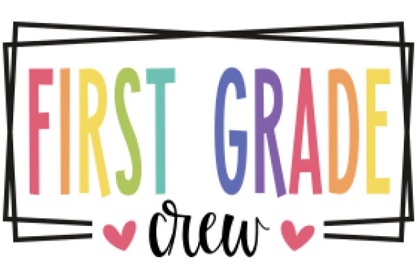 First Grade Crew: A Sign of Welcome and Support