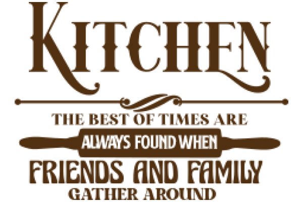 Kitchen: The Best of Times, Always Found When Friends and Family Gather Around