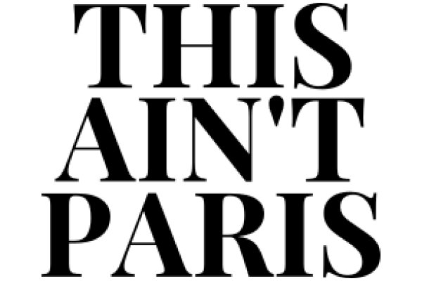 This Ain't Paris: A Journey Through the City of Love