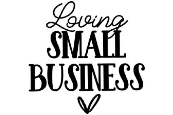 Embracing the Heart of Small Business: A Journey of Love and Success