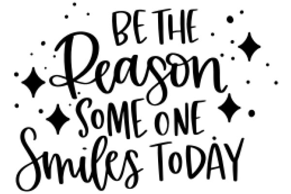 Be the Reason Someone Smiles Today