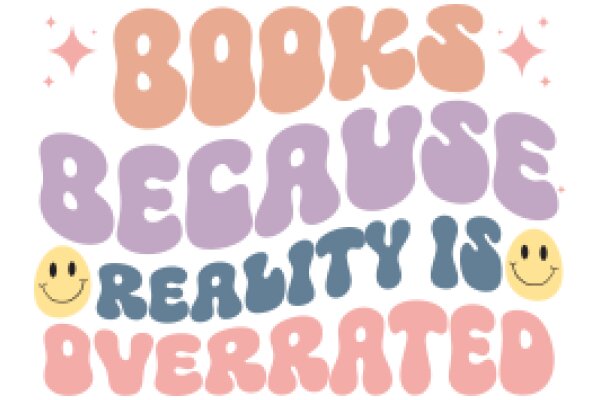 Books, Because Reality Is Overrated