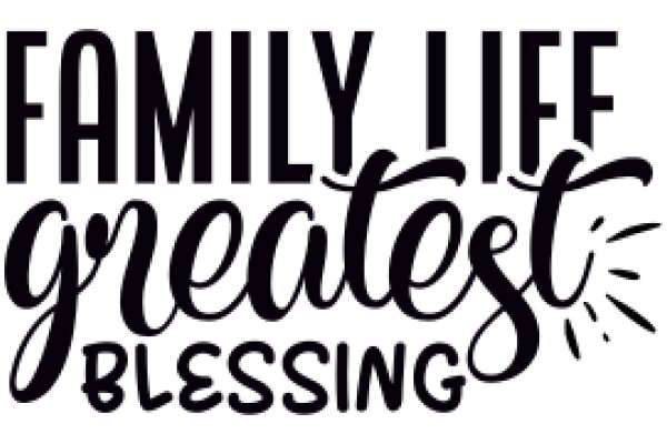 Family Life: Greatest Blessing