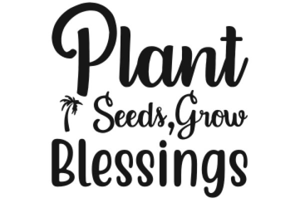 Planting the Seeds of Growth and Blessings