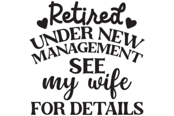 Retired Under New Management: See My Wife for Details