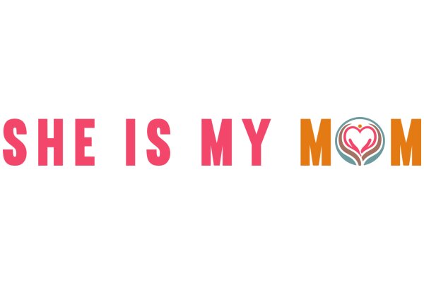 A Colorful Affirmation: 'She is My Mom'