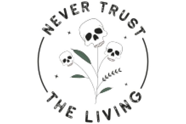 The Living Never Trust the Living