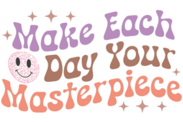 Make Each Day Your Masterpiece: A Positive Affirmation Poster