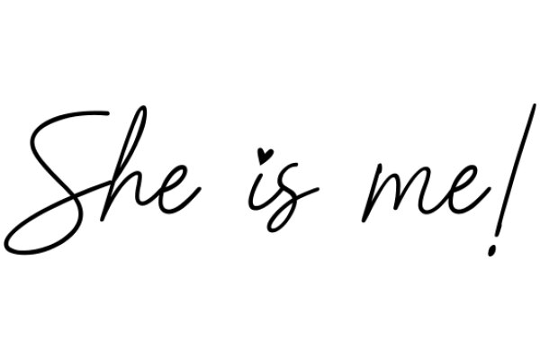 A Simple, Handwritten Message: 'She is me!'