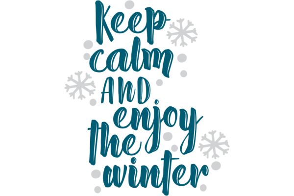 Winter Wishes: Keep Calm and Enjoy the Winter