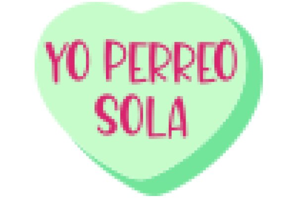 A Heartfelt Greeting: 'Yo Perreo Sola' in a Vibrant Heart Shape