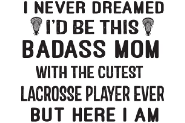 A Humorous Take on a Lacrosse Player's Dreams and Aspirations