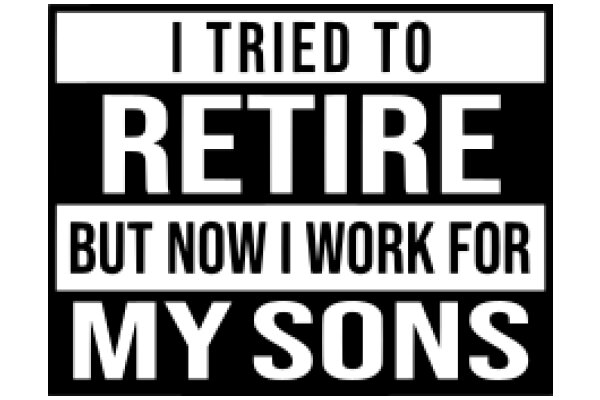 A Humorous Take on the Challenges of Retirement: A Father's Perspective