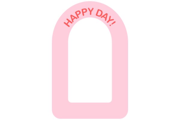 Happy Day! - A Pink Oval with a Message of Greeting and Celebration