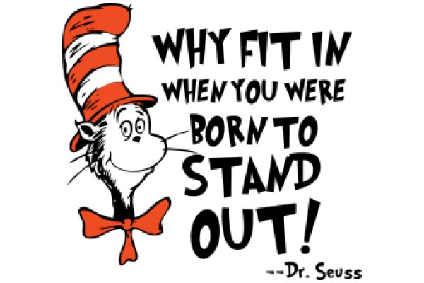 Why Fit in When You Were Born to Stand Out!