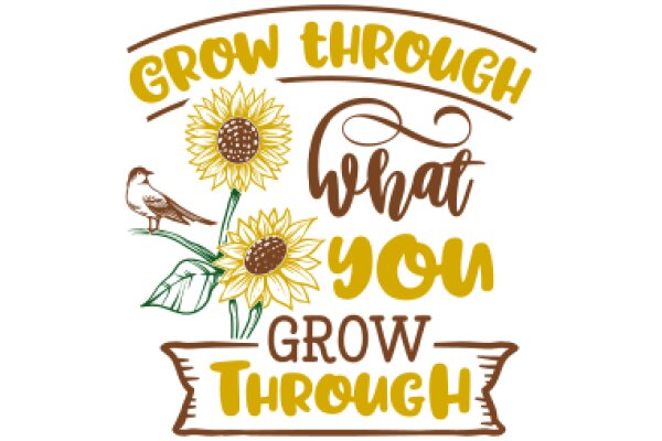 Grow Through What You Grow Through