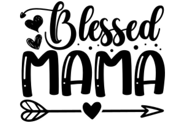 Blessed Mama: A Heartfelt Affirmation