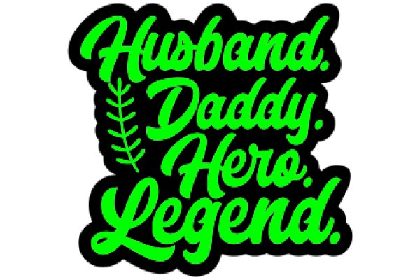 Husband, Daddy, Hero, Legend: A Sticker Celebrating the Many Roles of a Father