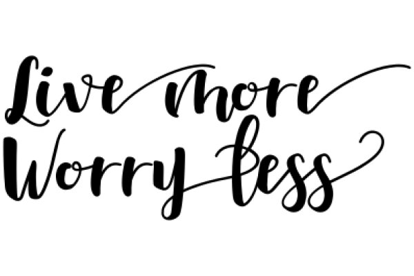 Inspirational Quote: Live More, Worry Less