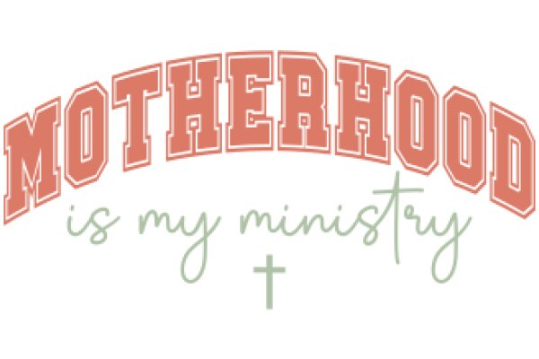 Motherhood: A Ministry of Love and Care