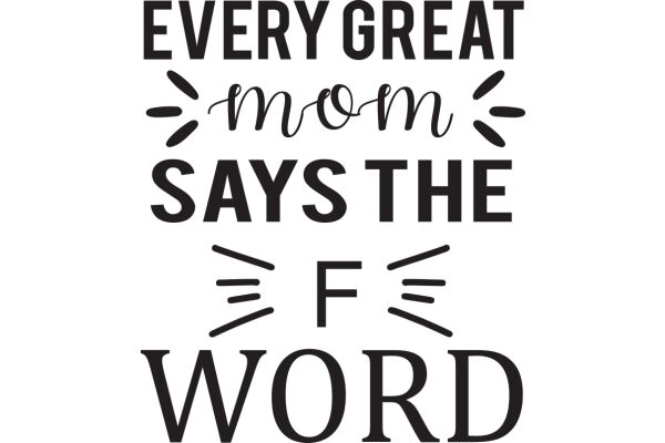 Every Great Mom Says the F Word