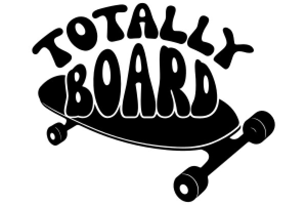 Illustration of a Skateboard with the Words 'Totally Board' Superimposed