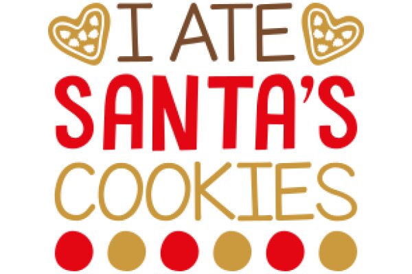 I Ate Santa's Cookies: A Festive Holiday Story