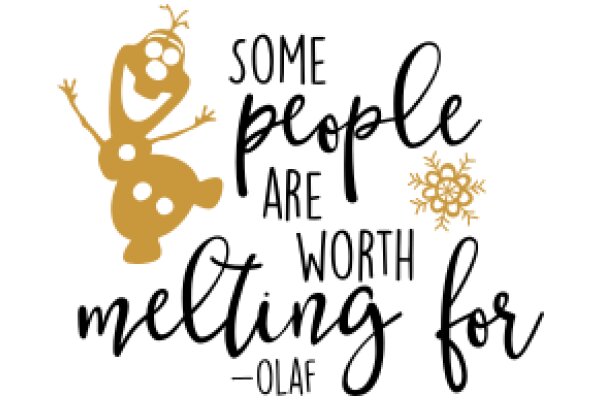 Some People Are Worth Melting For: A Quote from Olaf