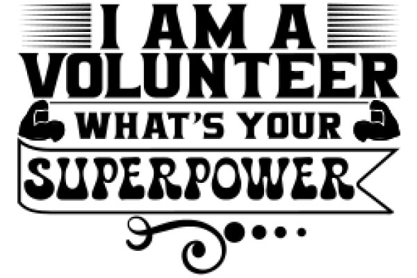 I Am a Volunteer: What's Your Superpower?