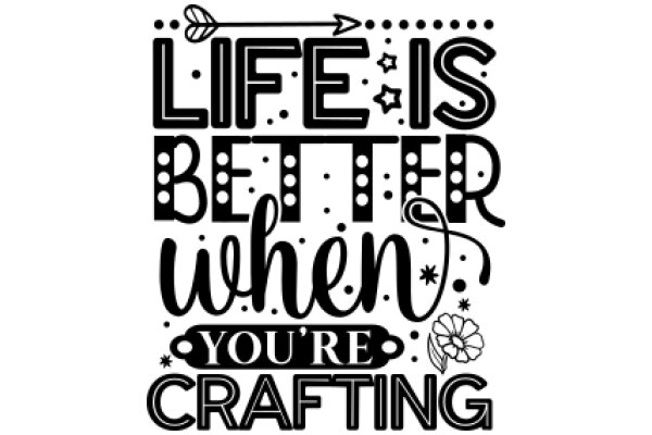 Crafting Life's Better When You're Crafting