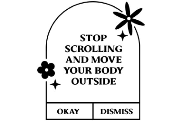 A Sign with a Message: 'Stop Scrolling and Move Your Body Outside'