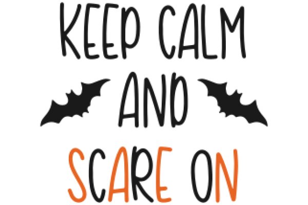 Keep Calm and Scare On: A Playful Halloween Message