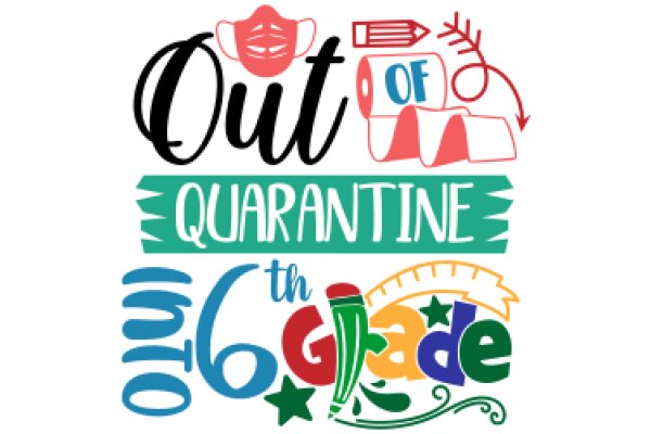 Out of Quarantine: A 6th Grade Celebration