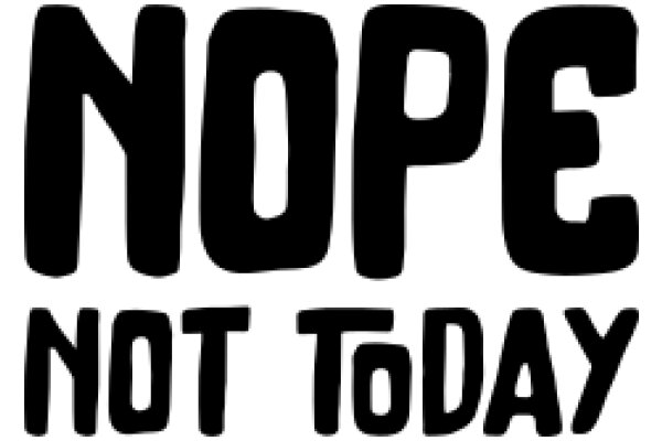 A Graphic Representation of the Concept of 'Nope' in a Stylized Font