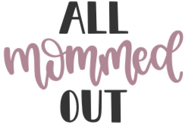 All Moms Out: A Celebration of Motherhood