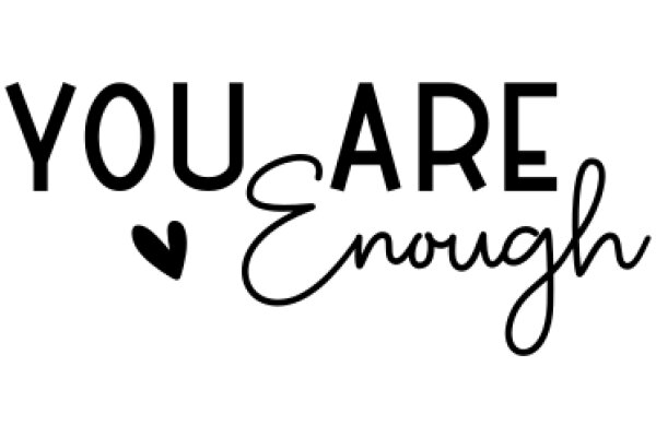 You Are Enough: A Heartfelt Affirmation