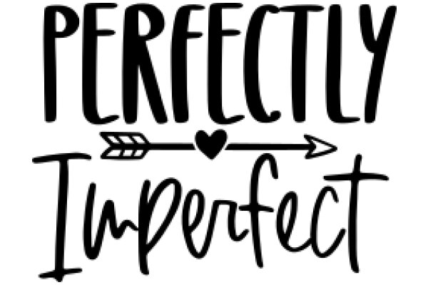 Perfectly Imperfect: A Guide to Embracing Life's Flaws