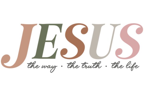 Jesus: The Way, the Truth, and the Life