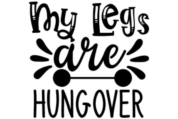 My Legs Are Hungover: A Playful Take on the Post-Party Blues