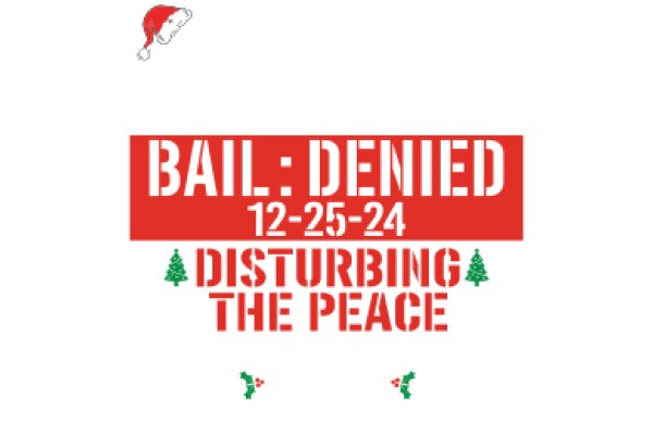 Bail Denied: Disturbing the Peace