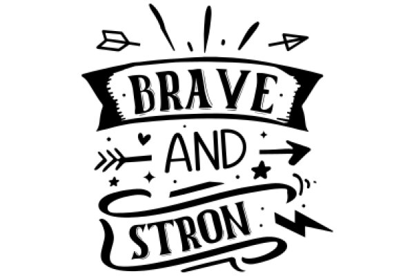 Brave and Strong: A Symbol of Courage and Resilience