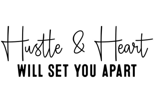 Will You Set Yourself Apart with Hustle & Heart?