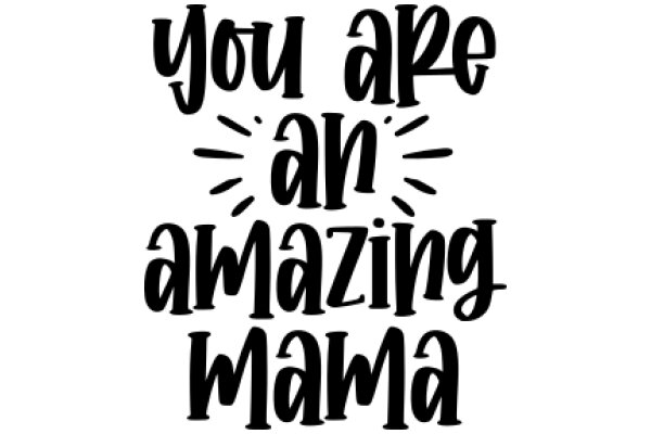 You Are an Amazing Mama