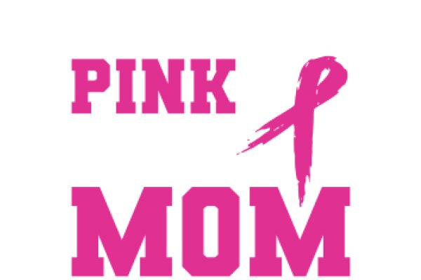 Pink Mom: A Symbol of Strength and Support