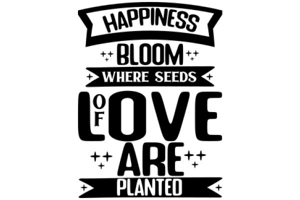 Happiness, Bloom, Seeds of Love, Planted