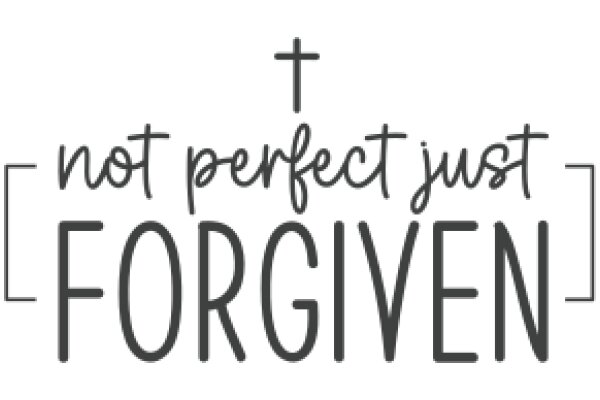 Not Perfect, Just Forgiven