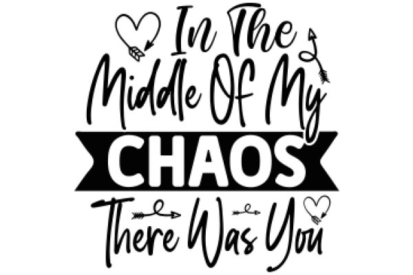 In the Middle of Chaos: There Was You