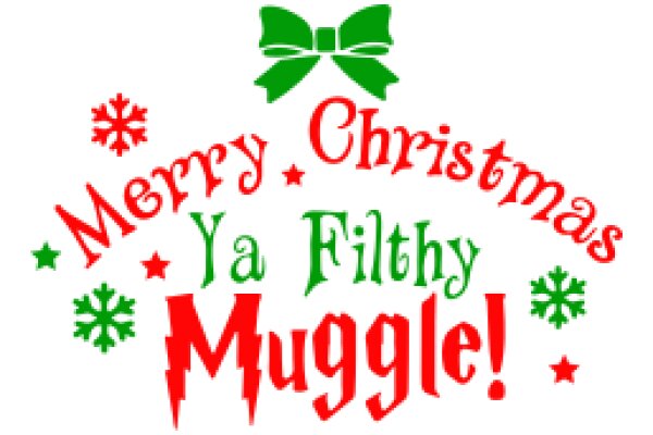 Merry Christmas, Ya Filthy Muggle!