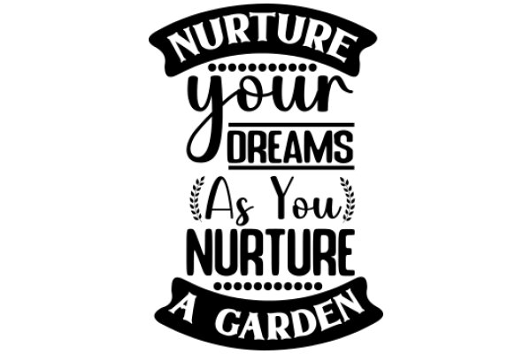 Nurture Your Dreams as You Cultivate Your Garden